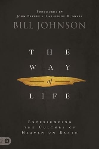 The Way of Life: Experiencing the Culture of Heaven on Earth 9780768442748