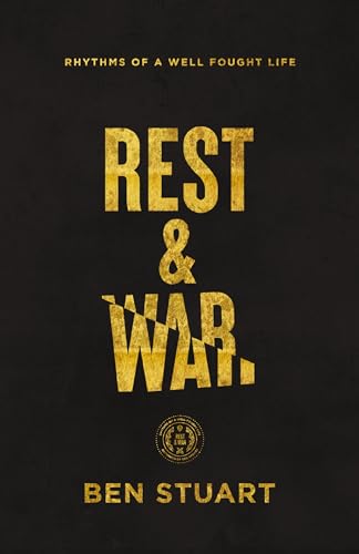Rest and War: Rhythms of a Well-Fought Life 9780785248316