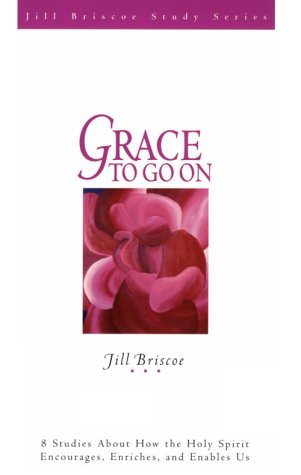 Grace to Go on (Jill Briscoe Study Series) 9780781436571