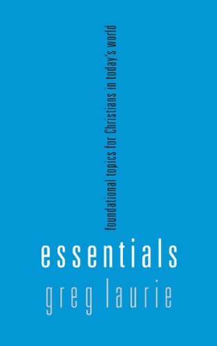 Essentials: Foundational topics for Christians in today's world 9780982864425