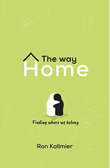 The Way Home: Finding Where We Belong 9781782590965