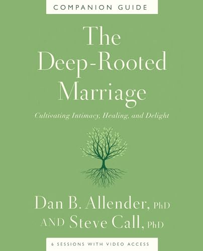 The Deep-Rooted Marriage Companion Guide: Cultivating Intimacy, Healing, and Delight 9781400344604