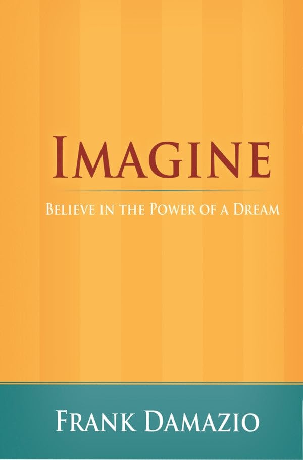 Imagine: Believe in the Power of a Dream 9781593830960