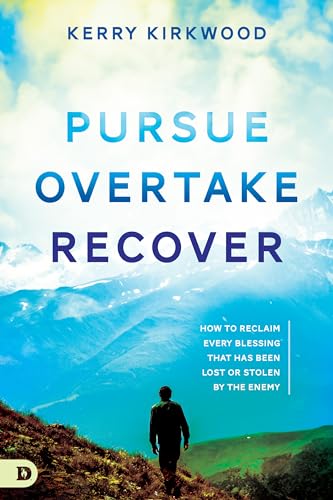 Pursue, Overtake, Recover: How to Reclaim Every Blessing That Has Been Lost or Stolen by the Enemy 9780768419474