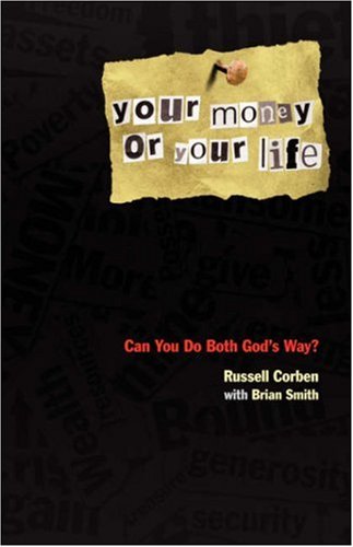 Your Money or Your Life: Can You Do Both God's Way? 9781897373156