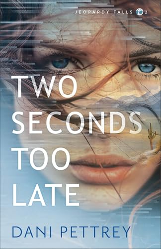 Two Seconds Too Late (Jeopardy Falls) Book 2 of 3 9780764238499