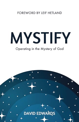 Mystify: Operating in the Mystery of God 9780768461589