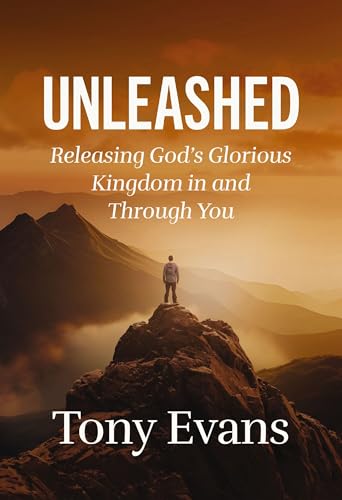 Unleashed: Releasing God's Glorious Kingdom in and Through You 9781400342402
