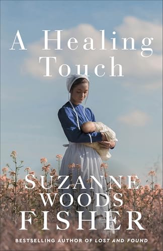 A Healing Touch: (Amish Fiction about a Small Town Community Doctor and an Abandoned Baby) (Doctor to the Amish) 9780800745288