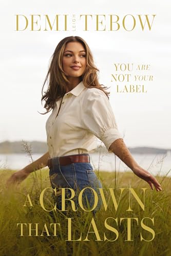 A Crown that Lasts: You Are Not Your Label 9781400343591