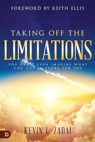 Taking Off the Limitations: You Can't Even Imagine What God Has In Store for You 9780768459562