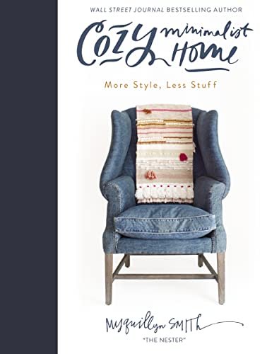 Cozy Minimalist Home: More Style, Less Stuff 9780310350910