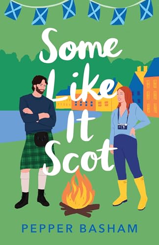 Some Like It Scot: A delightful, clean, grumpy/sunshine rom-com set in Scotland 9780840716743