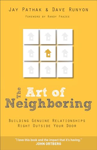 The Art of Neighboring: Building Genuine Relationships Right Outside Your Door 9780801014598