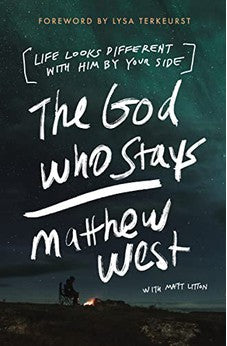 The God Who Stays: Life Looks Different with Him by Your Side 9780785291626