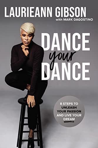 Dance Your Dance: 8 Steps to Unleash Your Passion and Live Your Dream 9780785234319