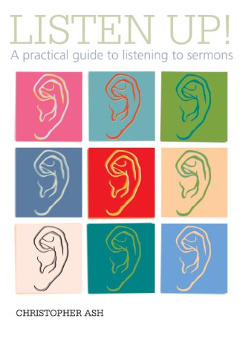 Listen up! A Practical Guide to Listening to Sermons 9781906334673