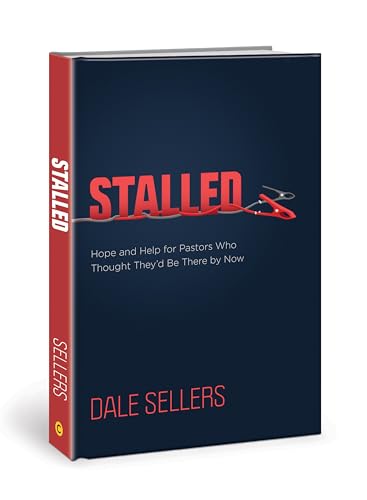 Stalled: Hope and Help for Pastors Who Thought They'd Be There by Now 9780830780631