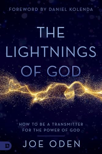 The Lightnings of God: How to Be a Transmitter for the Power of God 9780768453553