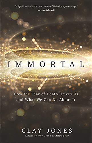Immortal: How the Fear of Death Drives Us and What We Can Do About It 9780736978279