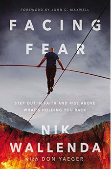 Facing Fear: Step Out in Faith and Rise Above What's Holding You Back 9780785234272