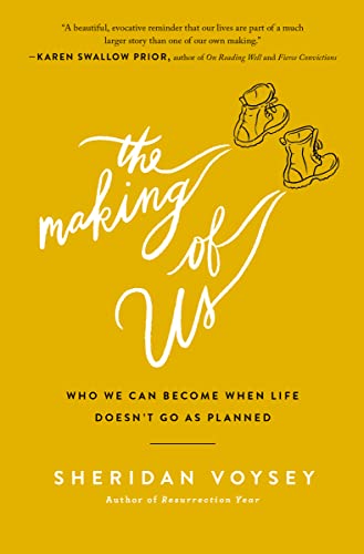 The Making of Us: Who We Can Become When Life Doesn't Go As Planned 9780718094232