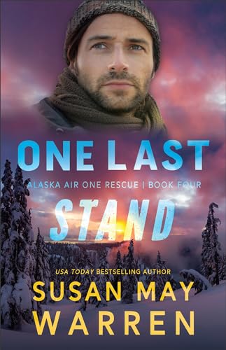 One Last Stand: (A Romantic Suspense Alaskan Adventure) (Alaska Air One Rescue) 9780800745509
