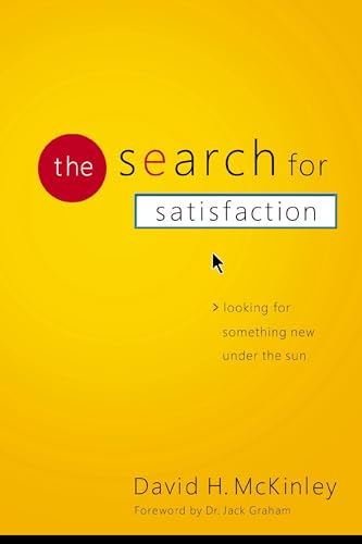 The Search for Satisfaction: Looking for Something New Under the Sun 9780849912009
