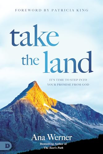 Take the Land: It’s Time to Step Into Your Promise from God 9780768452921