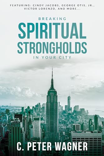 Breaking Spiritual Strongholds in Your City 9780768407693