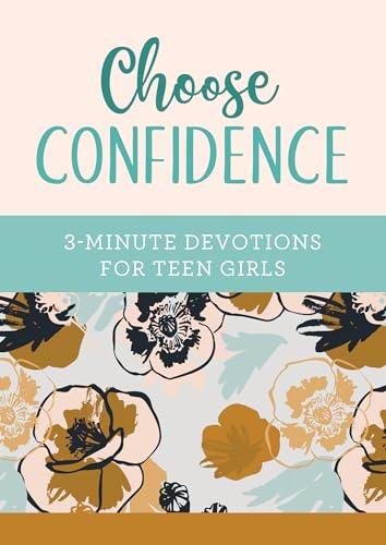 Choose Confidence: 3-Minute Devotions for Teen Girls 9781636094342