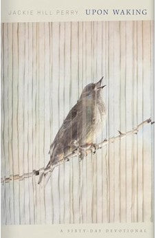 Upon Waking: 60 Daily Reflections to Discover Ourselves and the God We Were Made For 9781087783710