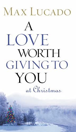 A Love Worth Giving To You at Christmas 9780849944048