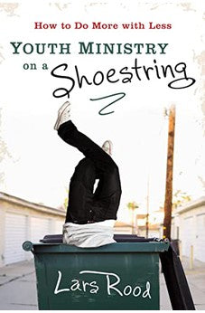 Youth Ministry on a Shoestring: How to Do More with Less 9780310671565