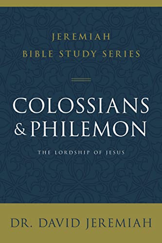 Colossians and Philemon: The Lordship of Jesus (Jeremiah Bible Study Series) 9780310091721
