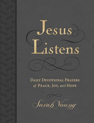 Jesus Listens, Large Text Leathersoft, Charcoal, with Full Scriptures: Daily Devotional Prayers of Peace, Joy, and Hope (A 365-Day Devotional) 9781400249336