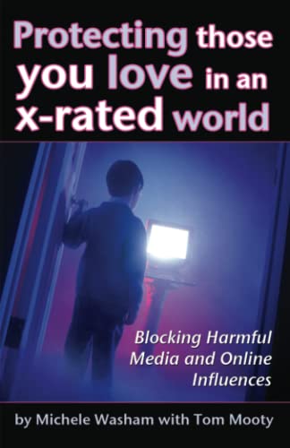 Protecting Those You Love in an X-Rated World/Includes Free Quick Guide to Home PORNtection 9780882702155