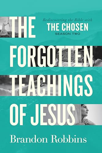 The Forgotten Teachings of Jesus: Rediscovering the Bible with The Chosen: Season Two 9780830787227