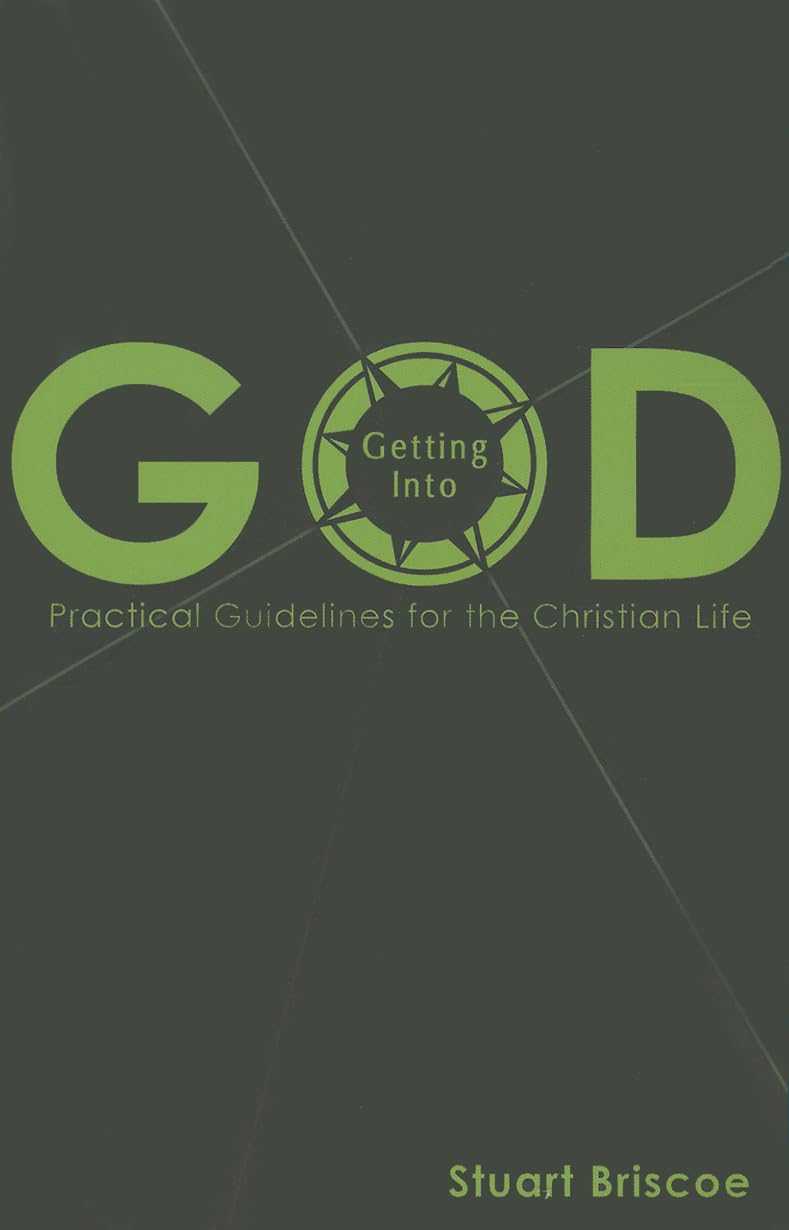 Getting Into God: Practical Guidelines for the Christian Life 9781619581524