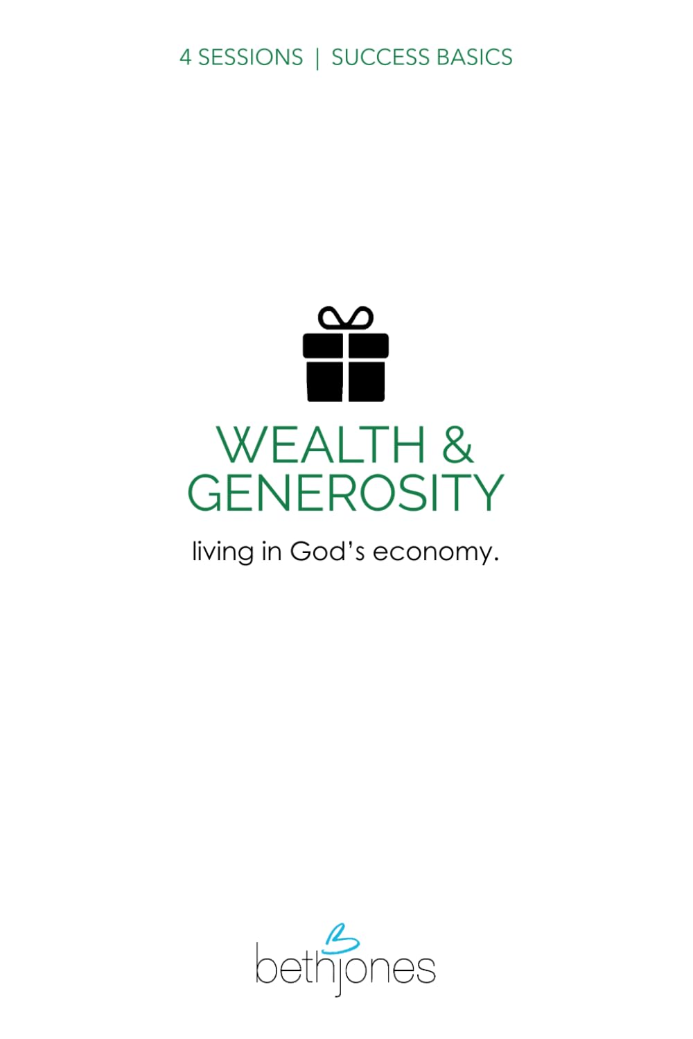 Success Basics on Wealth and Generosity: Living in God's Economy 9781680310597