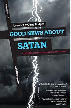 Good News About Satan: A Gospel Look at Spiritual Warfare 9781936760671
