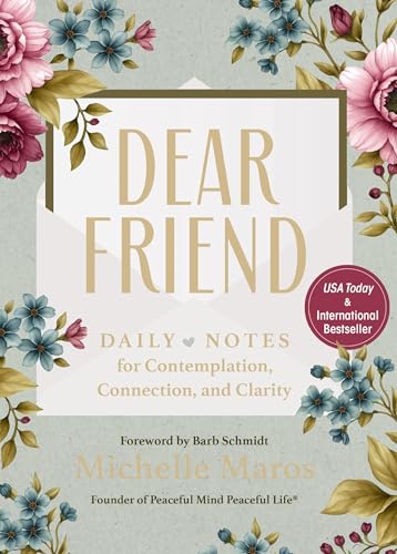 Dear Friend: Daily Love Notes for Contemplation, Connection, and Clarity (365 Days) 9781400252626