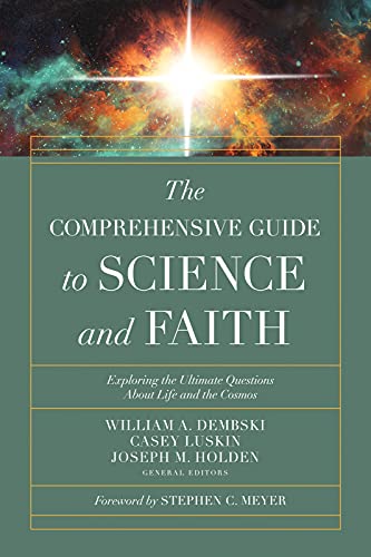 The Comprehensive Guide to Science and Faith: Exploring the Ultimate Questions About Life and the Cosmos 9780736977142