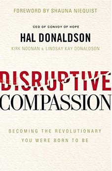 Disruptive Compassion: Becoming the Revolutionary You Were Born to Be 9780310355304