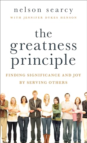 Greatness Principle, The: Finding Significance and Joy by Serving Others 9780801014666