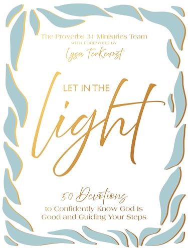 Let In the Light: 50 Devotions to Confidently Know God Is Good and Guiding Your Steps 9781400253746