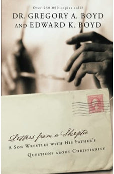 Letters from a Skeptic: A Son Wrestles with His Father's Questions about Christianity 9781434799807