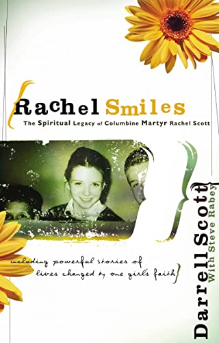 Rachel Smiles: The Spiritual Legacy of Columbine Martyr Rachel Scott 9780785296881