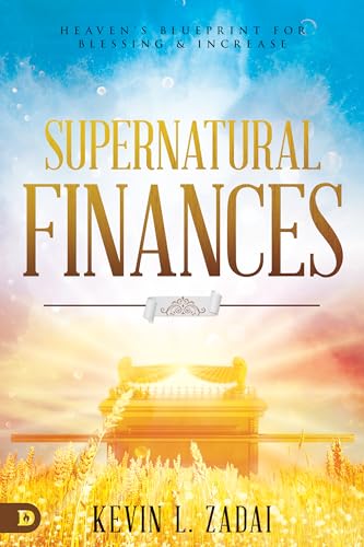 Supernatural Finances: Heaven's Blueprint for Blessing and Increase 9780768451351