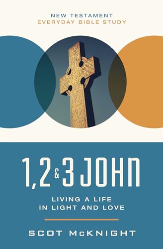 1, 2, 3 John: Living a Life in Light and Love (New Testament Everyday Bible Study Series) 9780310129592